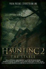 Watch A Haunting on Hamilton Street 2 The Stable M4ufreemovies