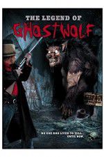 Watch The Legend of Ghostwolf M4ufreemovies