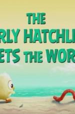 Watch The Early Hatchling Gets the Worm M4ufreemovies