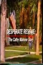 Watch Desperate Rescue The Cathy Mahone Story M4ufreemovies