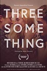 Watch Threesomething M4ufreemovies