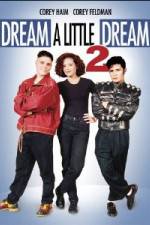 Watch Dream a Little Dream 2 M4ufreemovies
