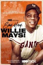 Watch Say Hey, Willie Mays! M4ufreemovies