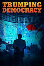 Watch Trumping Democracy M4ufreemovies
