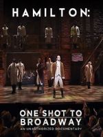 Watch Hamilton: One Shot to Broadway M4ufreemovies