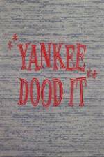 Watch Yankee Dood It M4ufreemovies