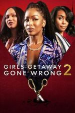 Watch Girls Getaway Gone Wrong 2 M4ufreemovies
