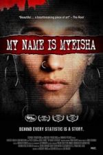 Watch My Name is Myeisha M4ufreemovies