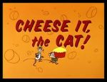 Watch Cheese It, the Cat! (Short 1957) M4ufreemovies