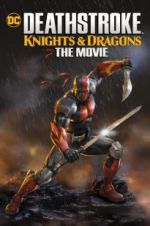 Watch Deathstroke Knights & Dragons: The Movie M4ufreemovies