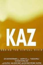 Watch Kaz: Pushing the Virtual Divide M4ufreemovies
