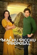 Watch A Machu Picchu Proposal M4ufreemovies