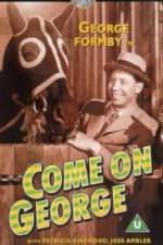 Watch Come on George M4ufreemovies