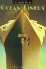 Watch The Golden Age of Liners M4ufreemovies