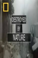 Watch National Geographic Destroyed By Nature M4ufreemovies