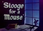 Watch Stooge for a Mouse (Short 1950) M4ufreemovies