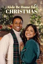 Watch Aisle Be Home for Christmas M4ufreemovies