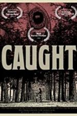 Watch C A U G H T M4ufreemovies