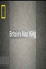 Watch National Geographic Britains Nazi King M4ufreemovies