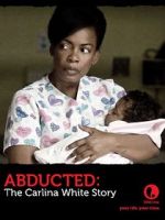 Watch Abducted: The Carlina White Story M4ufreemovies