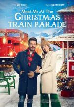 Watch Meet Me at the Christmas Train Parade M4ufreemovies