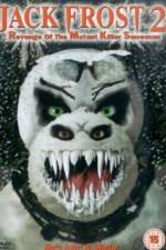 Watch Jack Frost 2: Revenge of the Mutant Killer Snowman M4ufreemovies
