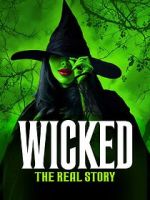 Watch Wicked: The Real Story M4ufreemovies