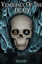 Watch Vengeance of the Dead M4ufreemovies