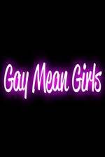 Watch Gay Mean Girls M4ufreemovies