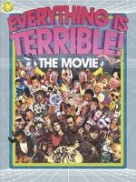 Watch Everything Is Terrible: The Movie M4ufreemovies