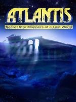 Watch Atlantis: Secret Star Mappers of a Lost World M4ufreemovies