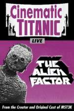 Watch Cinematic Titanic The Alien Factor M4ufreemovies