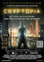 Watch Cryptopia: Bitcoin, Blockchains and the Future of the Internet M4ufreemovies