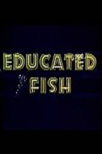Watch Educated Fish M4ufreemovies
