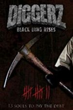 Watch Diggerz: Black Lung Rises M4ufreemovies