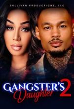 Watch Gangster\'s Daughter 2 M4ufreemovies