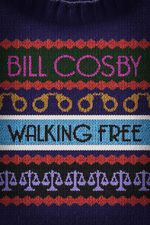 Watch Bill Cosby: Walking Free M4ufreemovies