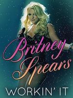 Watch Britney Spears: Workin\' It M4ufreemovies