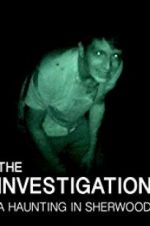 Watch The Investigation: A Haunting in Sherwood M4ufreemovies