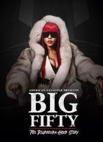 Watch American Gangster Presents: Big 50 - The Delrhonda Hood Story M4ufreemovies