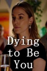 Watch Dying to Be You M4ufreemovies