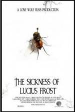 Watch The Sickness of Lucius Frost M4ufreemovies