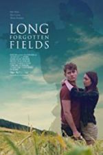 Watch Long Forgotten Fields M4ufreemovies