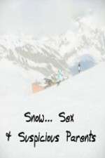 Watch Snow... Sex & Suspicious Parents M4ufreemovies