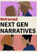 Watch Reframed: Next Gen Narratives M4ufreemovies