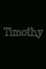 Watch Timothy M4ufreemovies