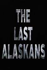 Watch The Last Alaskans M4ufreemovies
