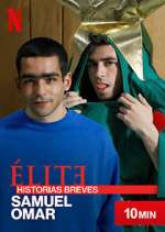 Watch Ã‰lite Historias Breves: Samuel Omar M4ufreemovies
