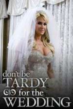 Watch Don't Be Tardy for the Wedding M4ufreemovies