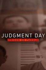 Watch Judgment Day: Prison or Parole? M4ufreemovies